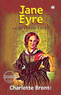 Jane Eyre An Autobiography (unabridged)(English, Paperback, Bronte Charlotte)