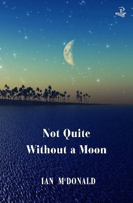 Not Quite Without a Moon(English, Paperback, McDonald Ian)