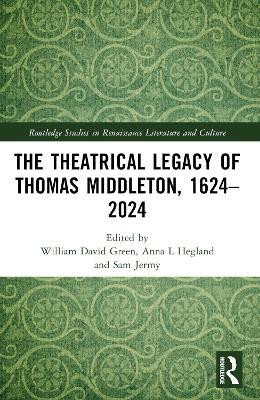 The Theatrical Legacy of Thomas Middleton, 1624-2024(English, Paperback, unknown)