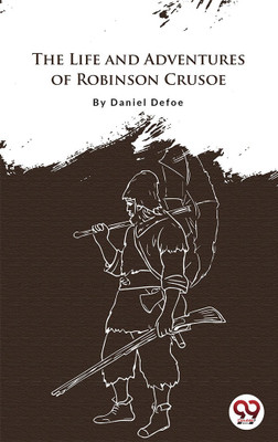 The Life and Adventures of Robinson Crusoe(English, Paperback, Defoe Daniel)