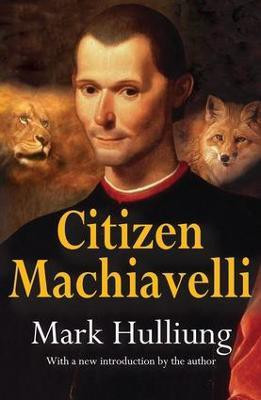 Citizen Machiavelli(English, Paperback, Hulliung Mark)