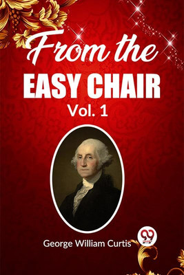 From the Easy Chair Vol. 1 (Edition2023)(English, Paperback, Curtis George William)