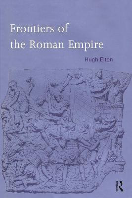 Frontiers of the Roman Empire(English, Paperback, Elton Hugh)