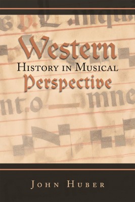 Western History in Musical Perspective(English, Hardcover, Huber John)