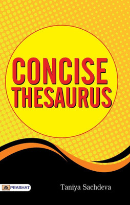 Concise Thesaurus  - Concise Thesaurus: Vocabulary Builder with Synonyms and Example Sentences for English Mastery(English, Paperback, Sachdeva Taniya)
