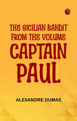 The Sicilian Bandit From the Volume Captain Paul(Paperback, Alexandre Dumas)