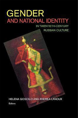 Gender and National Identity in Twentieth-Century Russian Culture(English, Hardcover, unknown)