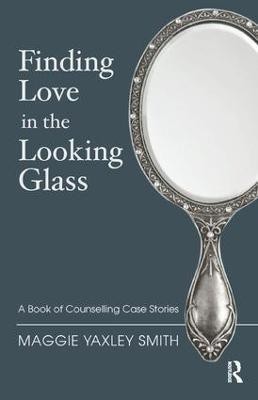 Finding Love in the Looking Glass(English, Paperback, Smith Maggie Yaxley)