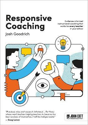 Responsive Coaching: Evidence-informed instructional coaching that works for every teacher in your school(English, Paperback, Goodrich Josh)