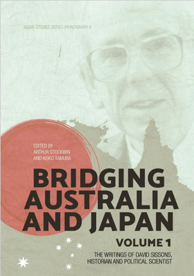 Bridging Australia and Japan: Volume 1(Paperback, Arthur stockwin keiko tamura)