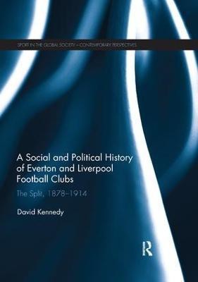 A Social and Political History of Everton and Liverpool Football Clubs(English, Paperback, Kennedy David)