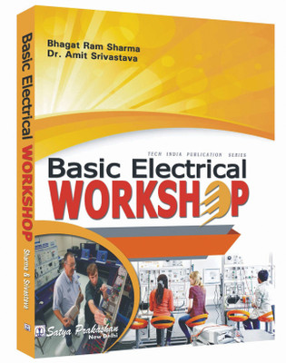 Basic Electrical Workshop(Paperback, Bhagat Ram Sharma, Dr. Amit Shrivastava)