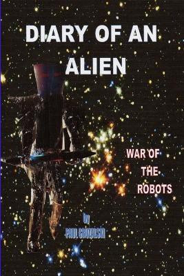Diary of an Alien War of the Robots(English, Paperback, Gruzalski Paul)