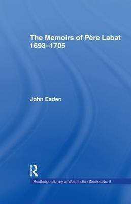 The Memoirs of Pere Labat, 1693-1705(English, Paperback, Baptiste Jean)