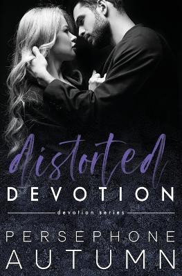 Distorted Devotion(English, Paperback, Autumn Persephone)