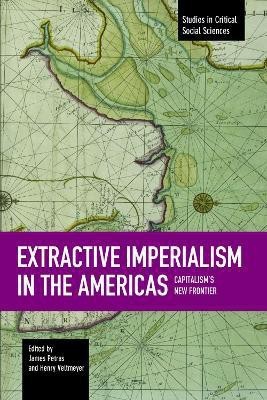 Extractive Imperialism In The Americas: Capitalism's New Frontier(English, Paperback, unknown)