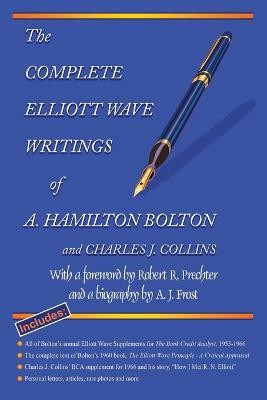 The Complete Elliott Wave Writings of A. Hamilton Bolton and Charles J. Collins(English, Paperback, unknown)