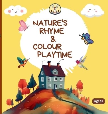 Nature's Rhyme & Colour Playtime(English, Hardcover, Shukla Niti)