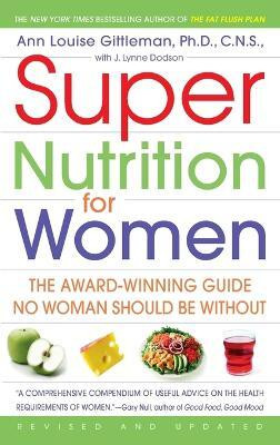 Super Nutrition for Women(English, Paperback, Gittleman Ann Louise)