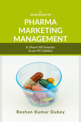 A Handbook of Pharma Marketing Management(English, Paperback, Roshan Kumar Dubey)