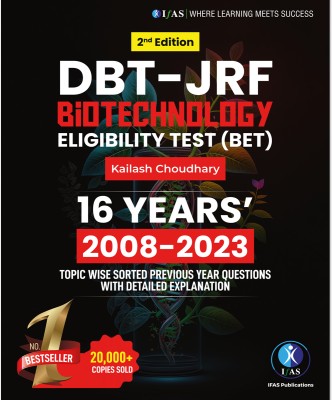 DBT JRF BIOTECHNOLOGY ELIGIBILITY TEST Previous Year Questions With Explanations  - (2008-2023) Topic Wise PYQ Book With Detailed Solutions For BET, GATE, ICMR, GAT-B, CSIR NET Exams(Paperback, Kailash Choudhary)