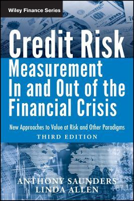 Credit Risk Measurement In and Out of the Financial Crisis - New Approaches to Value at Risk and Other Paradigms 3e(English, Other digital, Saunders A)