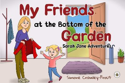 My Friends at the Bottom of the Garden - Sarah Jane Adventures(English, Paperback, Crawley-Prout Simone)