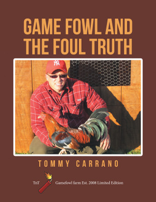 Game Fowl and the Foul Truth(English, Paperback, Carrano Tommy)