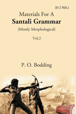 Materials For A Santali Grammar {2nd Vol. Mostly Morphological} 2nd Vol. 2nd Vol. 2nd Vol. 2nd Vol. 2nd Vol. 2nd Vol. 2nd Vol. 2nd Vol. 2nd Vol. 2nd Vol. 2nd Vol.(English, Hardcover, P. O. Bodding)