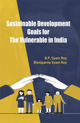 Sustainable Development Goals for the Vulnerable is India(English, Hardcover, Roy B.P. Syam)