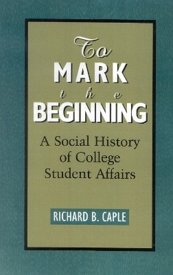 To Mark the Beginning(English, Paperback, Caple Richard B.)