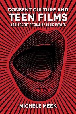 Consent Culture and Teen Films(English, Hardcover, Meek Michele)