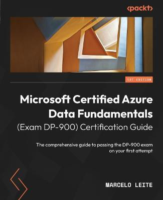 Microsoft Certified Azure Data Fundamentals (Exam DP-900) Certification Guide(English, Paperback, Leite Marcelo)
