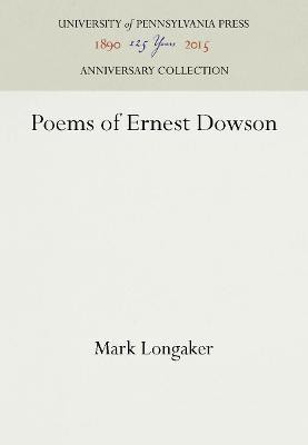 Poems of Ernest Dowson(English, Electronic book text, Longaker Mark)
