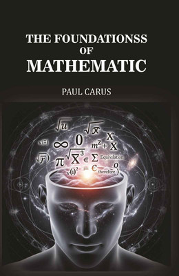 The Foundations of Mathematics(Paperback, Paul Carus)