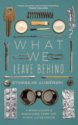 What We Leave Behind(English, Hardcover, Lubienski Stanislaw)