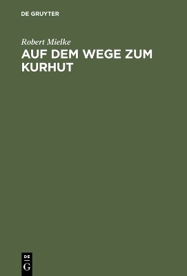 Auf Dem Wege Zum Kurhut(German, Hardcover, Mielke Robert)