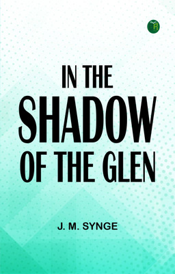 In the Shadow of the Glen(Paperback, J. M. Synge)