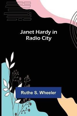 Janet Hardy in Radio City(English, Paperback, S Wheeler Ruthe)