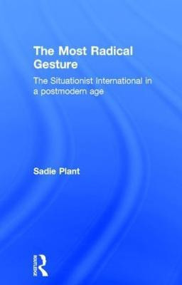 The Most Radical Gesture(English, Hardcover, Plant Sadie)