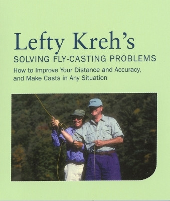 Lefty Kreh's Solving Fly-Casting Problems(English, Paperback, Kreh Lefty)