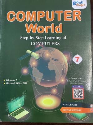 COMPUTER WORLD CLASS 7
STEP BY STEP LEARNNG OF COMPUTERS(BOOK MAGIC, GAURAV TELTIA)