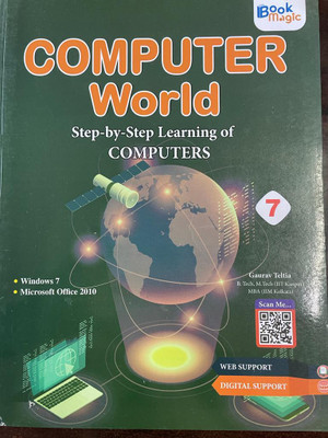 COMPUTER WORLD CLASS 7
STEP BY STEP LEARNNG OF COMPUTERS(BOOK MAGIC, GAURAV TELTIA)