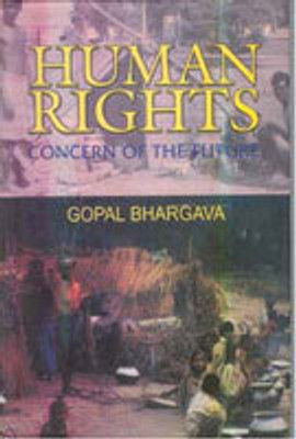 Human Rights: Concern of the Future(Paperback, Gopal Bhargava)