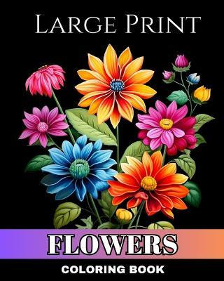 Large Print Flowers Coloring Book(English, Paperback, Peay Regina)