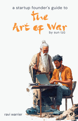 A Startup Founder's Guide to the Art of War(Hardcover, Ravi Warrier)