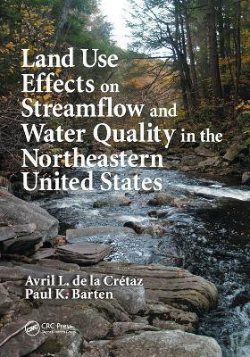 Land Use Effects on Streamflow and Water Quality in the Northeastern United States(English, Paperback, de la Cretaz Avril L.)