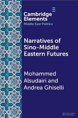 Narratives of Sino-Middle Eastern Futures(English, Paperback, Alsudairi Mohammed)
