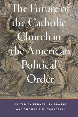 The Future of the Catholic Church in the American Political Order(English, Hardcover, unknown)