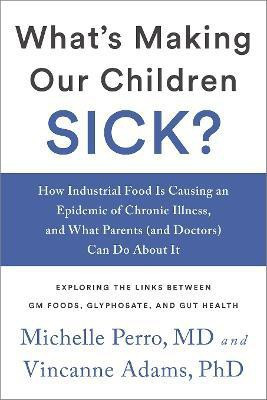 What's Making Our Children Sick?(English, Paperback, Perro Michelle Dr.)